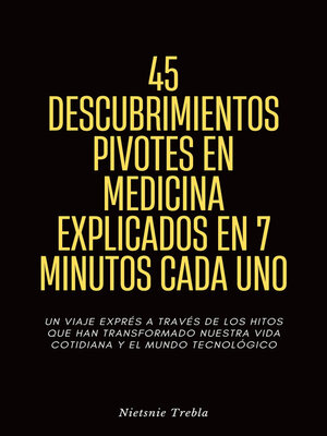 cover image of 45 Descubrimientos Pivotes en Medicina Explicados en 7 Minutos Cada Uno